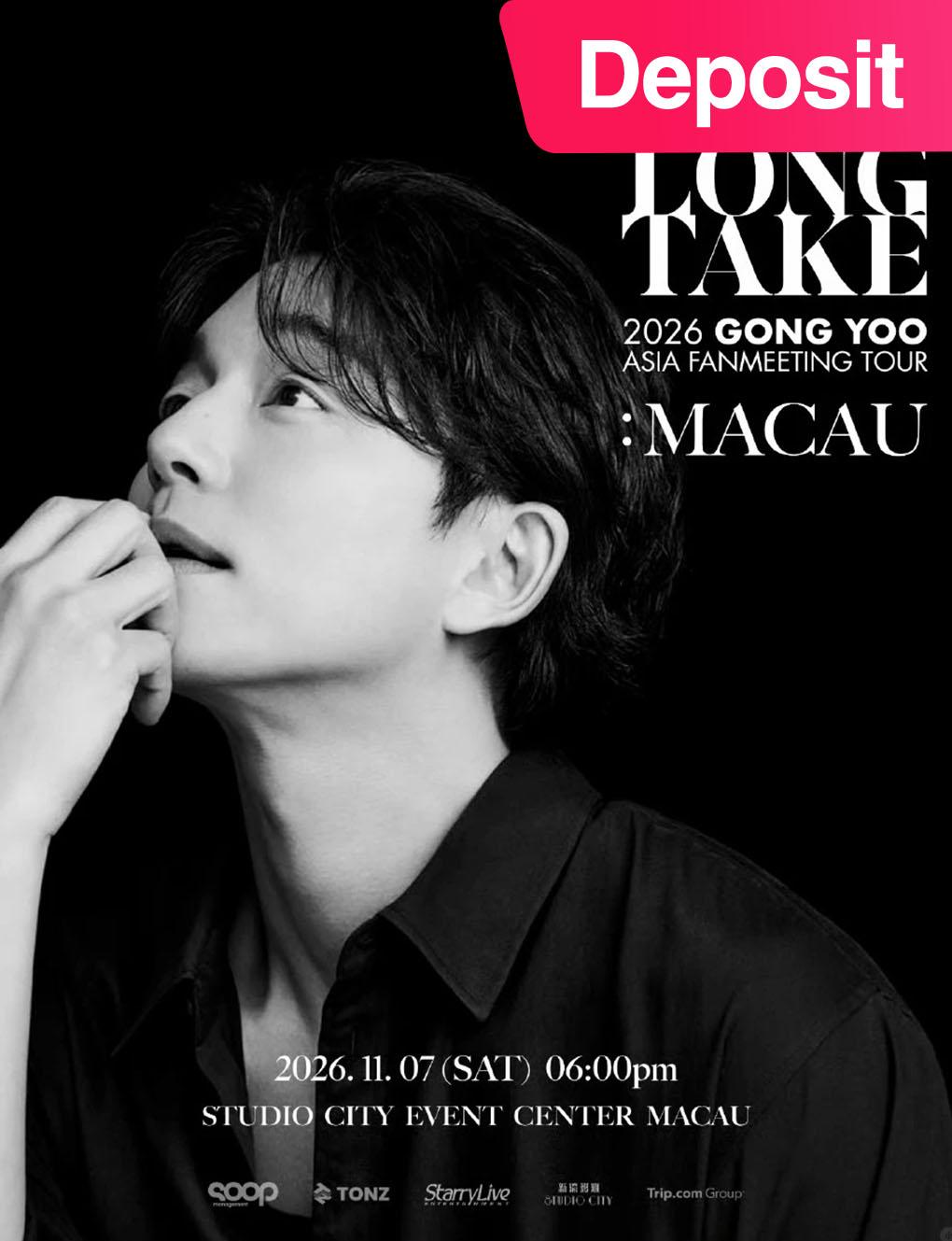 【 Deposit 】 2026 GONG YOO ASIA FANMEETING TOUR‹THE LONG TAKE› in Macau